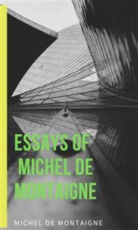 de Montaigne |  Essays Of  Michel De Montaigne | eBook | Sack Fachmedien