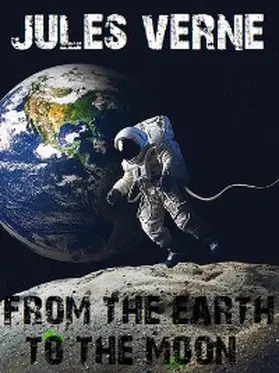 Verne / Books |  From the Earth to the Moon | eBook | Sack Fachmedien