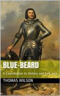 Wilson |  Blue-beard / A Contribution to History and Folk-lore | eBook | Sack Fachmedien