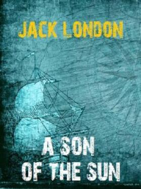 Books / London |  A Son of the Sun | eBook | Sack Fachmedien