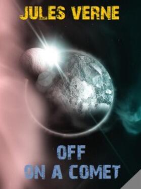 Books / Verne |  Off on a Comet | eBook | Sack Fachmedien