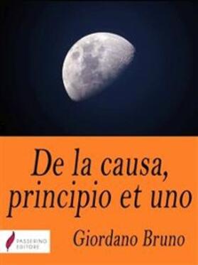 Bruno |  De la causa, principio et uno | eBook | Sack Fachmedien