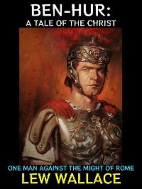 Wallace |  Ben-Hur: A Tale of the Christ | eBook | Sack Fachmedien
