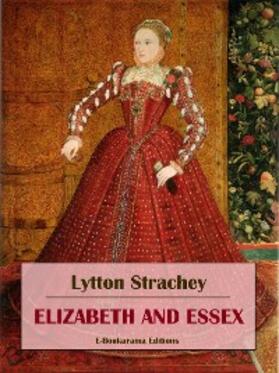 Strachey |  Elizabeth and Essex | eBook | Sack Fachmedien