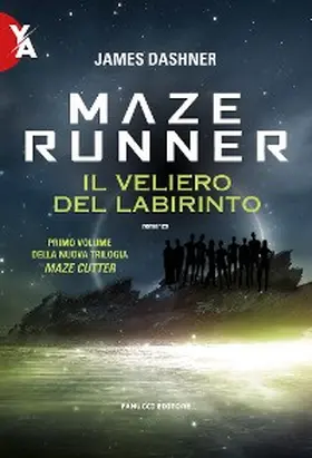 Dashner |  Maze Runner: Il veliero del labirinto | eBook | Sack Fachmedien