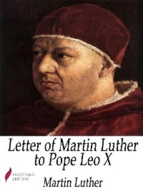 Luther |  Letter of Martin Luther to Pope Leo X | eBook | Sack Fachmedien