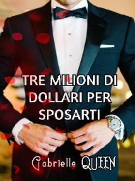 Queen |  Tre milioni di dollari per sposarti | eBook | Sack Fachmedien