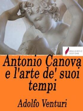 Venturi |  Antonio Canova e l'arte de' suoi tempi | eBook | Sack Fachmedien