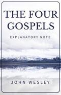 Wesley |  The Four Gospels - John Wesley Explanatory Note | eBook | Sack Fachmedien