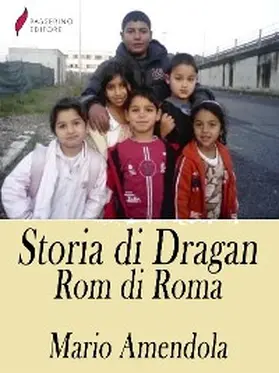 Amendola |  Storia di Dragan, Rom di Roma | eBook | Sack Fachmedien