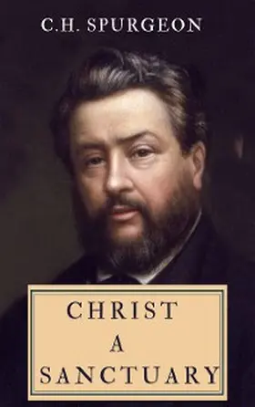 Spurgeon |  Christ - A Sanctuary | eBook | Sack Fachmedien