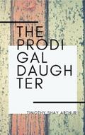 Arthur |  The Prodigal Daughter | eBook | Sack Fachmedien