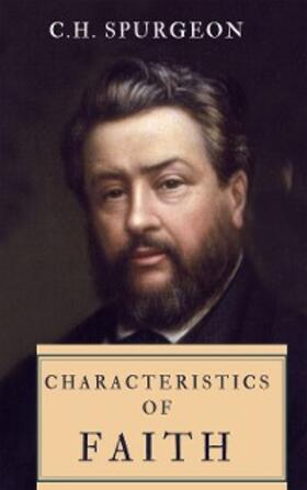 Spurgeon |  Characteristics Of Faith | eBook | Sack Fachmedien