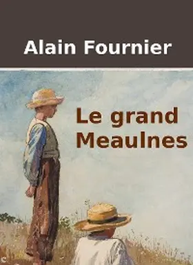 Fournier |  Le grand Meaulnes | eBook | Sack Fachmedien