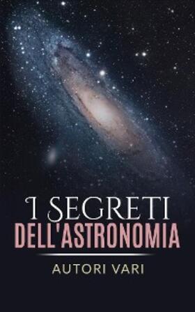 Vari |  I segreti dell'astronomia | eBook | Sack Fachmedien