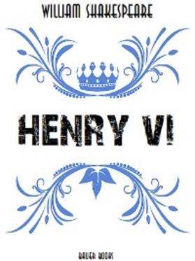 Books / Shakespeare |  Henry VI | eBook | Sack Fachmedien