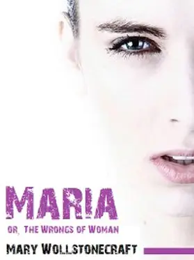 Wollstonecraft / Books |  Maria: or, The Wrongs of Woman | eBook | Sack Fachmedien