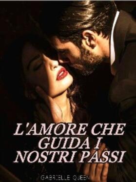 Queen |  L'amore che guida i nostri passi | eBook | Sack Fachmedien