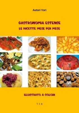 Vari |  Gastronomia Estense. Le ricette mese per mese | eBook | Sack Fachmedien