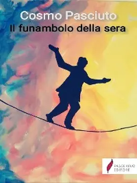 Pasciuto |  Il funanbolo della sera | eBook | Sack Fachmedien