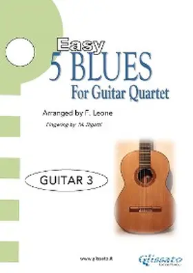 Leone / Rigotti |  5 Easy Blues for Guitar Quartet - Guitar 3 Part | eBook | Sack Fachmedien