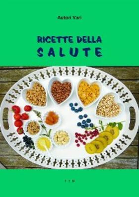 Vari |  Ricette della Salute | eBook | Sack Fachmedien