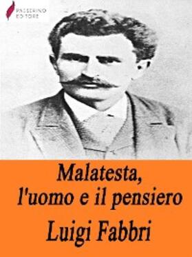 Fabbri |  Malatesta, l'uomo e il pensiero | eBook | Sack Fachmedien