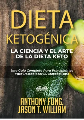 Fung / William |  Dieta Ketogénica - La Ciencia Y El Arte De La Dieta Keto | eBook | Sack Fachmedien