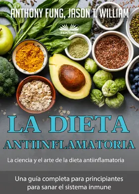 Fung / William |  La Dieta Antiinflamatoria - La Ciencia Y El Arte De La Dieta Antiinflamatoria | eBook | Sack Fachmedien