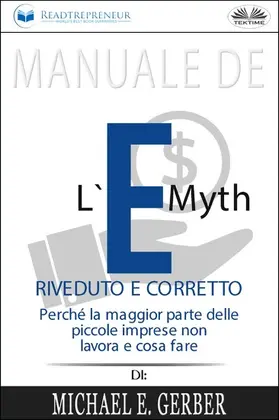 Publishing |  Manuale De L'E-Myth Riveduto E Corretto | eBook | Sack Fachmedien