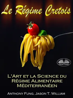Fung / William |  Le Régime Cretois - L'Art Et La Science Du Régime Alimentaire Méditerranéen | eBook | Sack Fachmedien