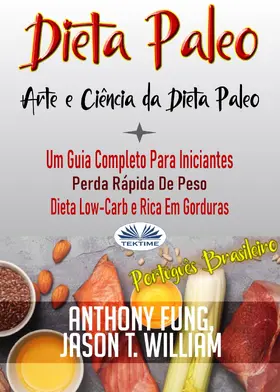 Fung / William |  Dieta Paleo - A Ciência E A Arte Da Dieta Paleo | eBook | Sack Fachmedien