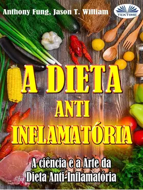 Fung / William |  A Dieta Anti-Inflamatória - A Ciência E A Arte Da Dieta Anti-Inflamatória | eBook | Sack Fachmedien