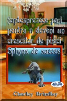 Brindley |  ¿aptesprezece Pa¿i Pentru A Deveni Un Crescator De Pisici Sphynx De Succes | eBook | Sack Fachmedien