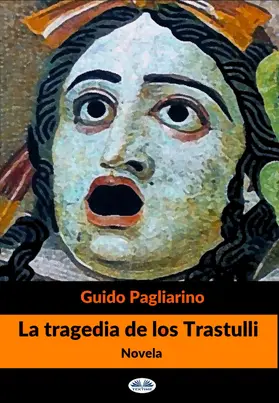 Pagliarino |  La Tragedia De Los Trastulli | eBook | Sack Fachmedien