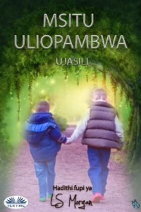 Morgan |  Msitu Uliopambwa | eBook | Sack Fachmedien