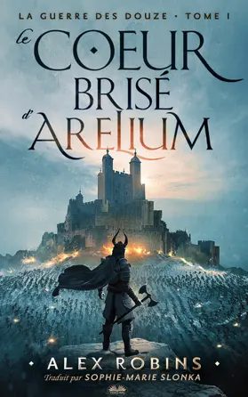 Robins |  Le Coeur Brisé D'Arelium | eBook | Sack Fachmedien