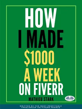 Stark |  How I Made $1000 A Week On Fiverr | eBook | Sack Fachmedien