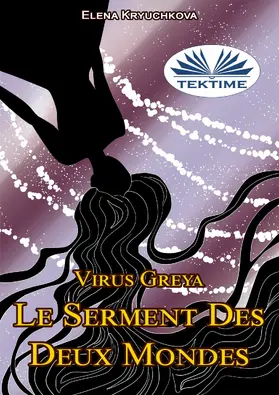Kryuchkova |  Virus Greya. Le Serment Des Deux Mondes | eBook | Sack Fachmedien