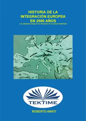 Amati |  Historia De La Integración Europea En 2500 Años | eBook | Sack Fachmedien