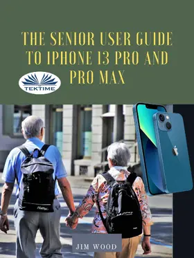 Wood |  The Senior User Guide To IPhone 13 Pro And Pro Max | eBook | Sack Fachmedien