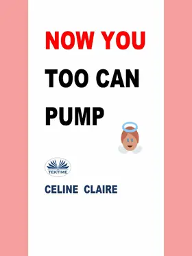 Claire |  Now You Too Can Pump | eBook | Sack Fachmedien