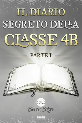 Balzer |  Il Diario Segreto Della Classe 4 B | eBook | Sack Fachmedien