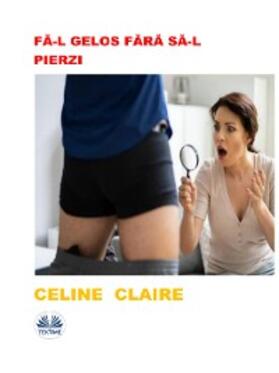 Claire |  Fa-L Gelos Fara Sa-L Pierzi | eBook | Sack Fachmedien