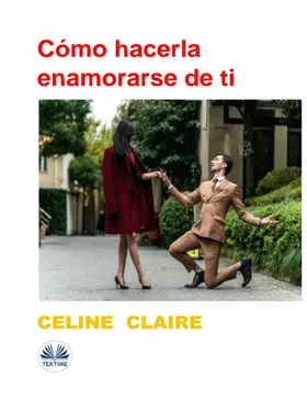 Claire |  Cómo Hacerla Enamorarse De Ti | eBook | Sack Fachmedien