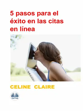 Claire |  5 Pasos Para El Éxito En Las Citas En Línea | eBook | Sack Fachmedien