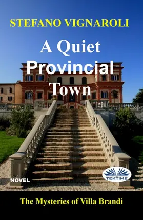 Vignaroli |  A Quiet Provincial Town | eBook | Sack Fachmedien