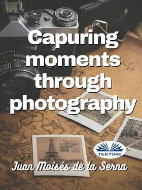  Capuring Moments Through Photography | eBook | Sack Fachmedien