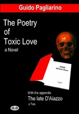 Pagliarino |  The Poetry Of Toxic Love | eBook | Sack Fachmedien