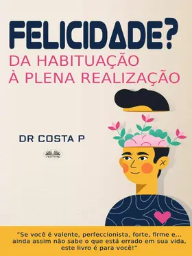Costa |  Felicidade? Da Habituação À Plena Realização | eBook | Sack Fachmedien